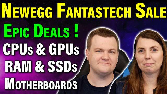 Epic Deals on CPUs, GPUs, RAM, SSDs, Motherboards & More! — Newegg Fantastech Sale — RTS 10-09-23