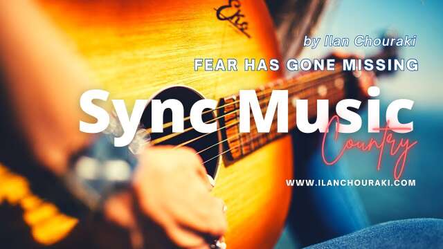 Fear Has Gone Missing by Ilan Chouraki (Instrumental Country music)  Sync Track for film & Media
