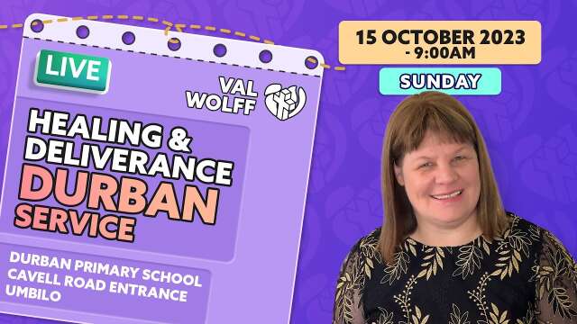 Live DURBAN Healing & Deliverance Service with Val Wolff,  Sun 15 October 2023 #deliveranceprayer