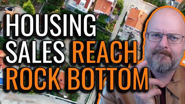 Housing Sales Reach Rock Bottom Levels