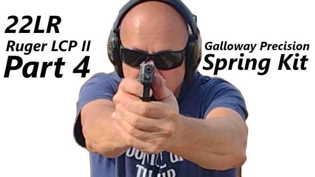 22LR Ruger LCP II Part 4 - Galloway Precision Spring Kit