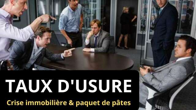 TAUX D'USURE - Crise immobilière & paquet de pâtes