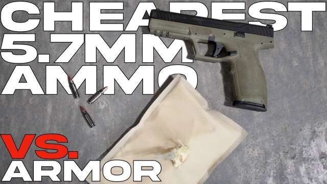 Will the Cheapest Civilian 5.7mm Ammo Defeat Kevlar Armor?
