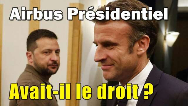 [FR] Macron Avait-il le droit de prêter l'Airbus présidentiel à Zelenski ? Escadron 3/60 Esterel