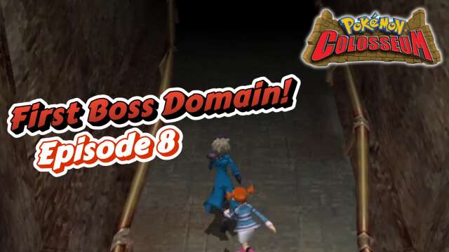 "First Boss Domain!" | Pokémon Colosseum: All Shadows | Episode 8