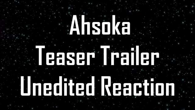 Ahsoka | Star Wars Teaser Trailer | Unedited Reaction | Subscriber Exclusive