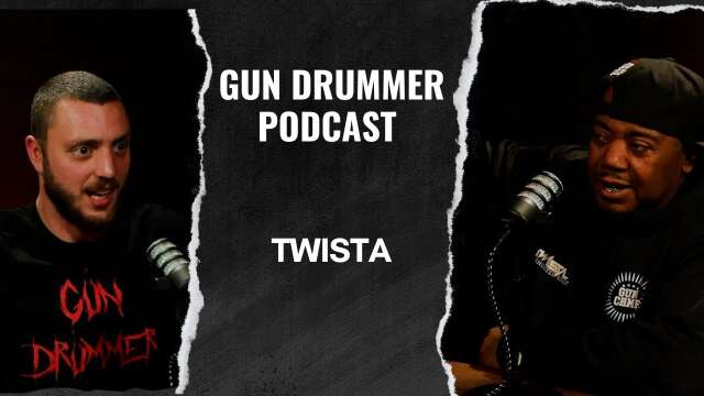 Gun Drummer Podcast - Twista