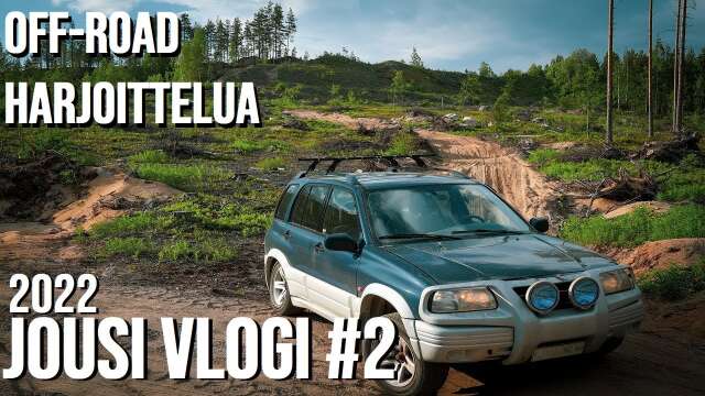 JOUSI VLOG 2022 #2 OFF ROAD AJON HARJOITTELUA SUZUKI GRAND VITARALLA #suzuki #vitara  #offroad