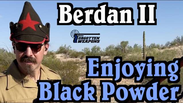 Enjoying Black Powder Episode 6: Berdan II