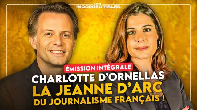CHARLOTTE D'ORNELLAS : LA JEANNE D’ARC DU JOURNALISME FRANÇAIS ! (VERSION INTÉGRALE)