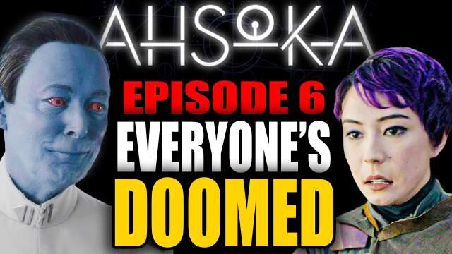 This ISN'T the Ahsoka show anymore... | Ahsoka Episode 6 Review
