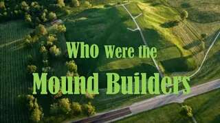 Who Were the Mound Builders