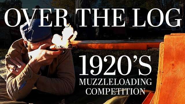1920s Era Muzzleloading Competition | I placed 45th | Shooting “Over the Log” with my flintlock