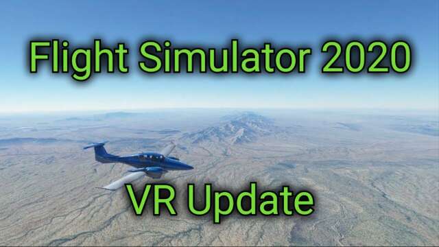 Flight Simulator 2020 VR!! - Quick Update