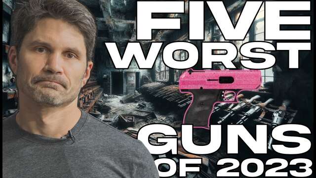 The 5 Worst Guns of 2023