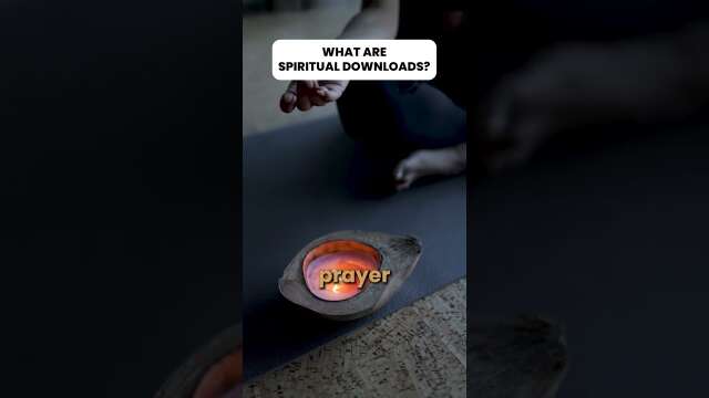 What are spiritual downloads?