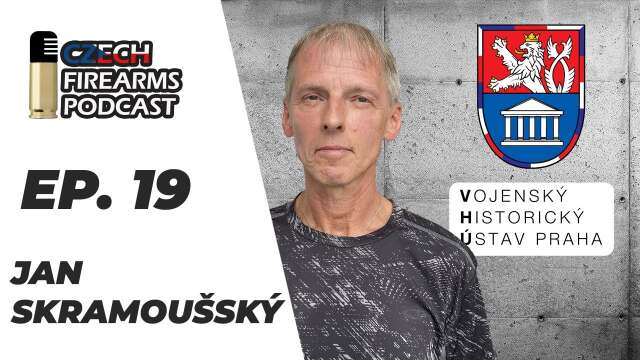 Ep. 19 Bc. Jan Skramoušský - kurátor sbírky moderních palných zbraní, VHÚ Praha.