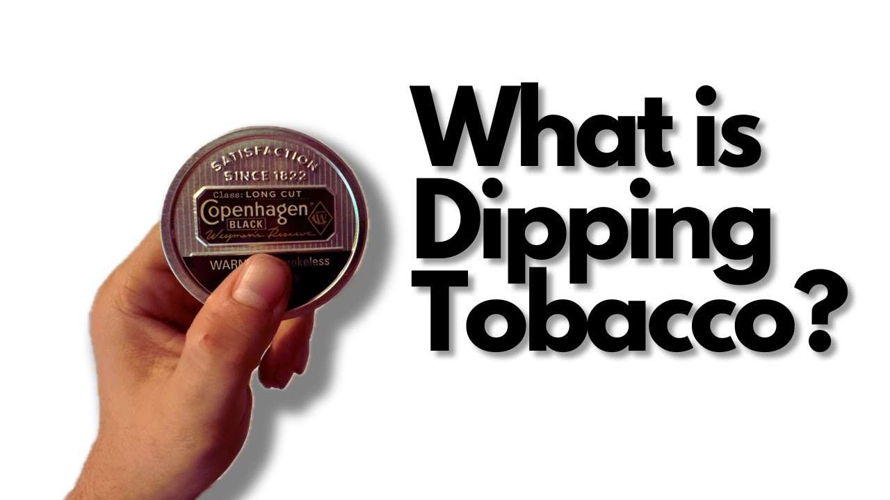 What is Dipping Tobacco? | A Brief Guide to Dip
