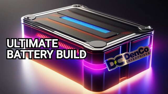 The Ultimate Guide: Denco Enterprises LifePO Battery Build - Part I