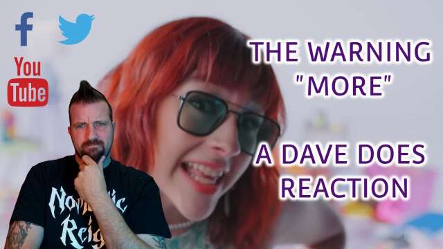THE WARNING "MORE" - A DAVE DOES REACTION
