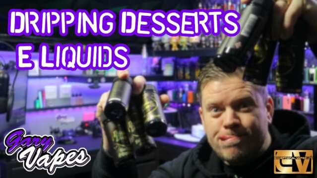 Dripping Desserts E Liquids