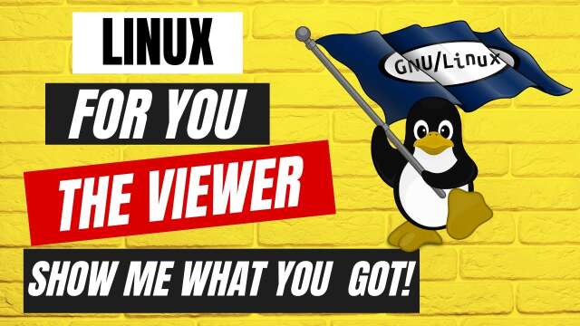 Linux For You ! – Let Us See What You Have | Linux For The Viewer