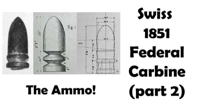 Swiss 1851 Federal Carbine - Part 2 - The Ammo