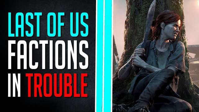 Naughty Dog Delays Last Of Us Factions - Maybe It Will Be Cancelled