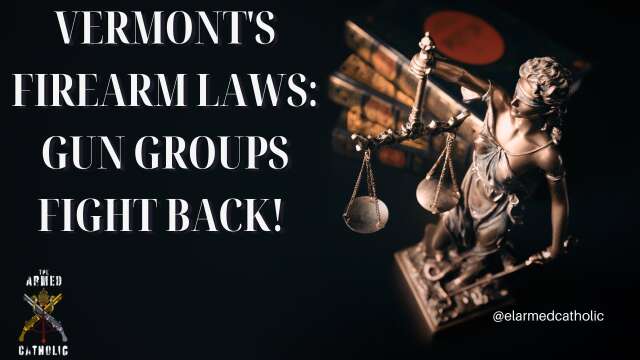 Battle for Liberties: Gun Rights Group Sues Vermont!