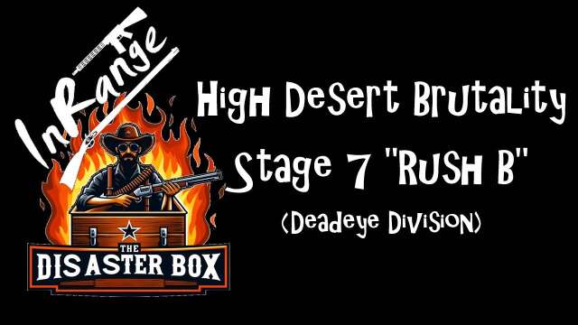 InRangeTV's High Desert Brutality. Stage 7. "Rush B"