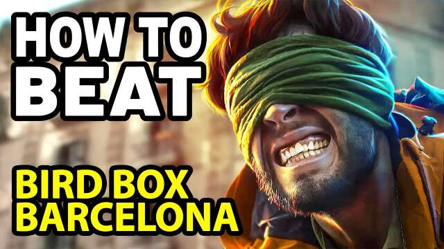 How to Beat the BRIGHT SIDE in BIRD BOX BARCELONA