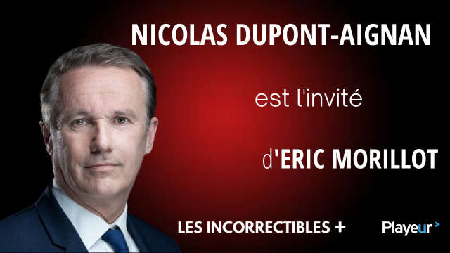 Nicholas Dupont-Aignan est l'invité des Incorrectibles