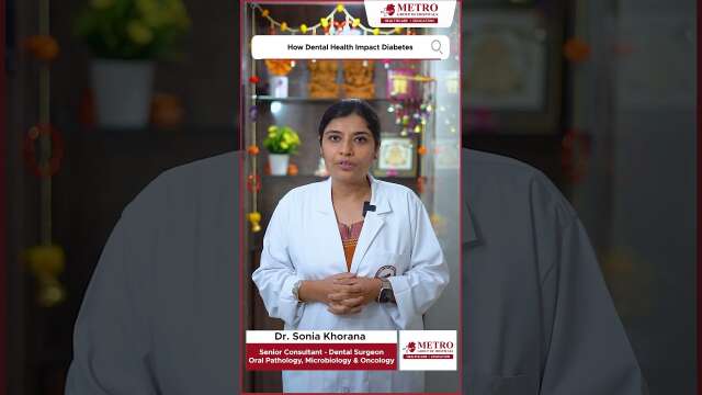 Unveiling the Link: Dental Health's Impact on Diabetes Explained by Dr. Sonia Khorana | Metro Group