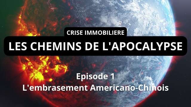 CRISE IMMOBILIERE - Les chemins de l'Apocalypse - Episode 1