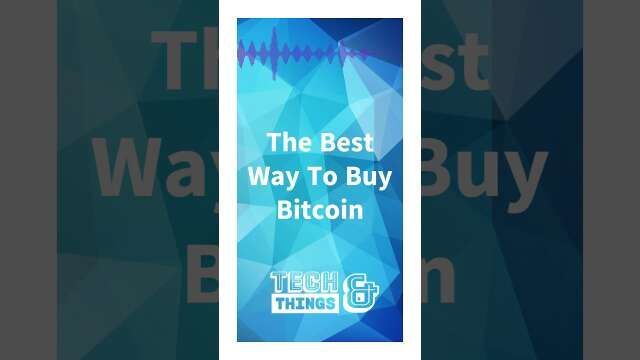 The Best Way To Buy Bitcoin