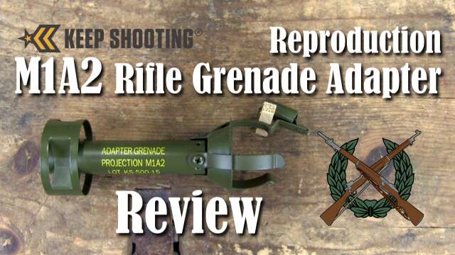 Review: M1A2 Rifle Grenade Adapter from Keep Shooting