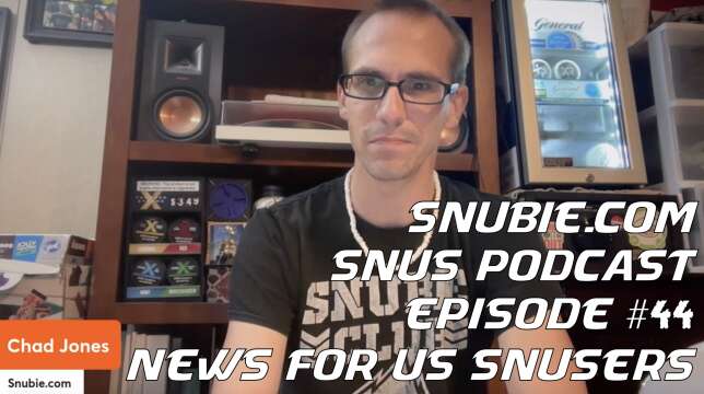 Snubie.com Podcast #044:  News For US Snusers