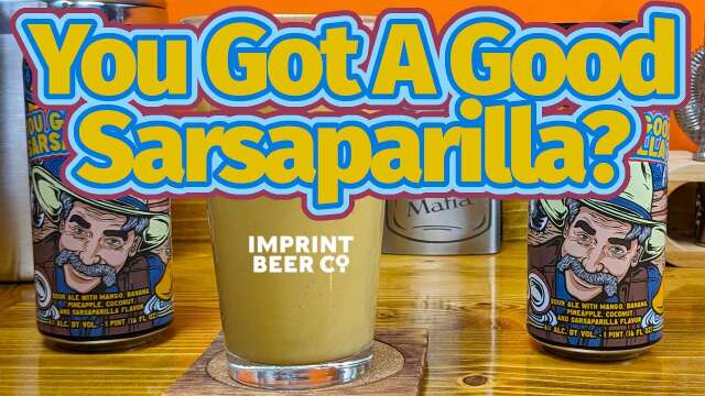 You Got A Good Sarsaparilla by Imprint Beer Company
