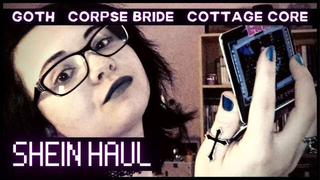 SHEIN HAUL - [CORPSE BRIDE 🖤 GOTH 🖤 COTTAGE CORE]