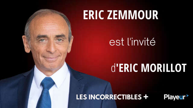 Eric Zemmour est l'invité des Incorrectibles