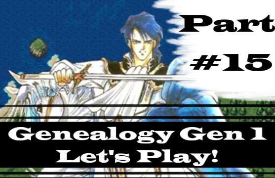 "Clean Up The Streets." | Let's Play: Genealogy Of The Holy War | Part #15