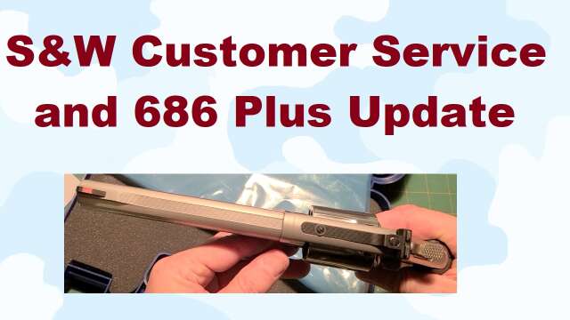 S3E47 S&W Customer Service and 686 Plus Update