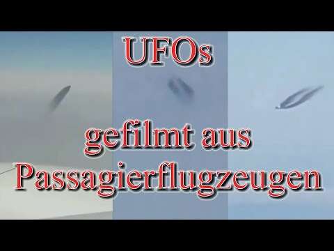 UFOs: gefilmt aus Passagierflugzeugen!