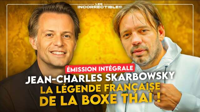 JEAN-CHARLES SKARBOWSKY : LA LÉGENDE FRANÇAISE DE LA BOXE THAÏ ! (VERSION INTÉGRALE)