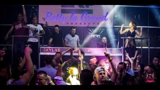 Betty la Grand - Skylab Club Party Teaser !!!