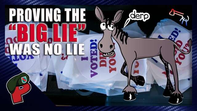 Proving the “Big Lie” Was No Lie | Live From The Lair