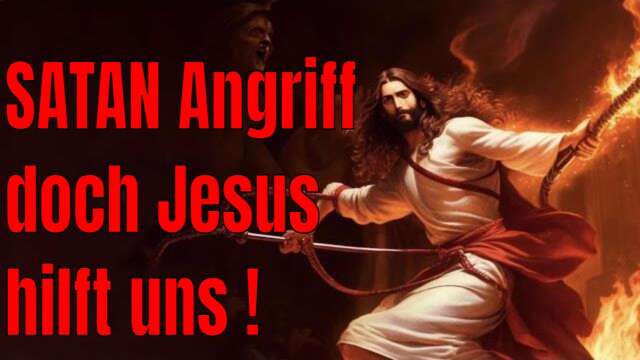 Dämonen ANGRIFF dann kommt Jesus !
