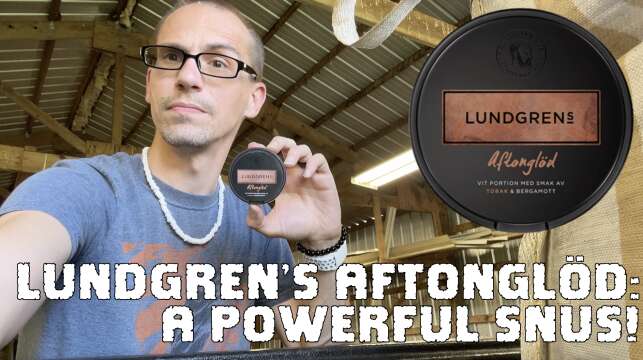 Lundgren's Aftonglöd:  A Powerful Snus!