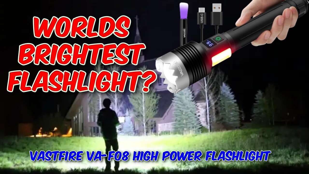 VASTFIRE VA-F08 High Power Flashlight Review