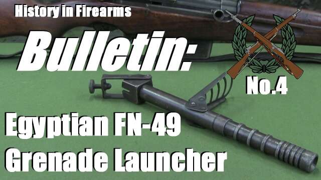 Bulletin: FN-49 Egyptian Rifle Grenade Launcher